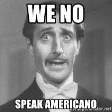 we no speak americano